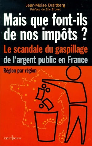 Livrenpoche : Mais que font-ils de nos impôts ? - Jean-Moïse Braitberg - Livre