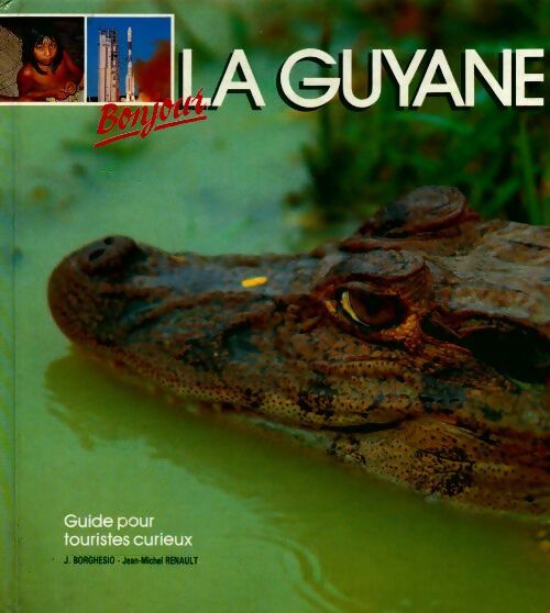 Livrenpoche : La Guyane. Guide pour touristes curieux - Collectif - Livre