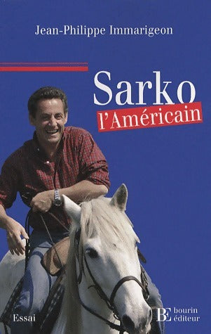 Livrenpoche : Sarko l'Américain - Jean-Philippe Immarigeon - Livre