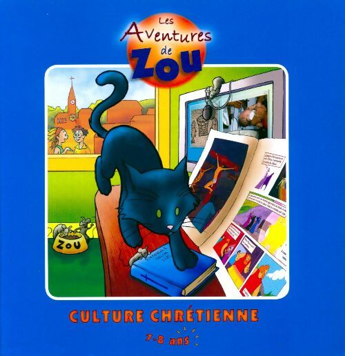 Livrenpoche : Les aventures de Zou. Culture chrétienne 7-8ans - Collectif - Livre