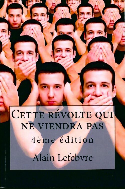 Livrenpoche : Cette révolte qui ne viendra pas - Alain Lefebvre - Livre