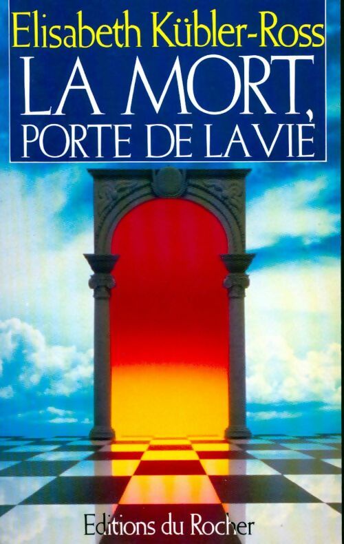 Livrenpoche : La mort, porte de la vie - Elisabeth Kübler-Ross - Livre