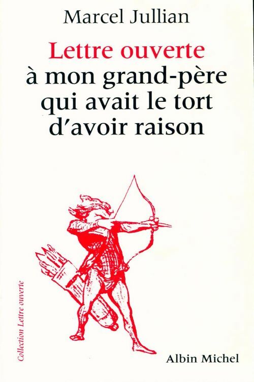 Livrenpoche : Lettre ouverte à mon grand-père qui avait le tort d'avoir raison - Marcel Jullian - Livre