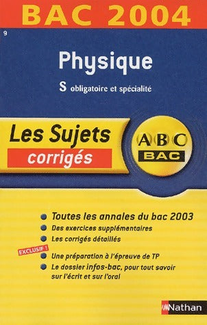 Physique Terminale S, sujets 2004 - Michel Faye -  Sujets Nathan - Livre