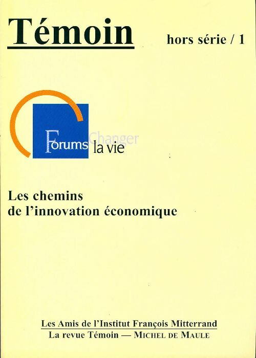Témoin hors-série n°1 : Les chemins de l'innovation économique - Collectif -  Témoin hors-série - Livre