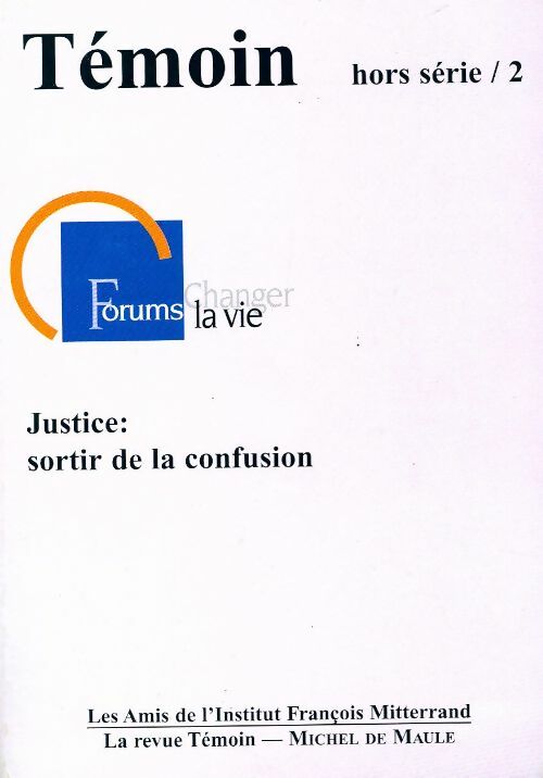 Témoin hors-série n°2 : Justice, sortir de la confusion - Collectif -  Témoin hors-série - Livre