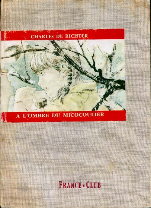 Livrenpoche : A l'ombre du micocoulier - Charles De Richter - Livre