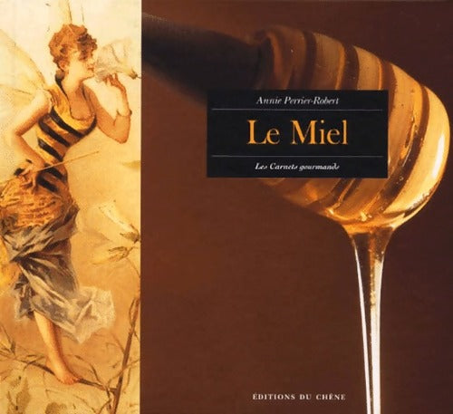 Le miel - Annie Perrier-Robert -  Les Carnets Gourmands - Livre