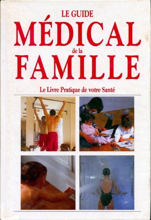 Livrenpoche : Le guide medical de la famille. Le livre pratique de votre santé - Collectif - Livre
