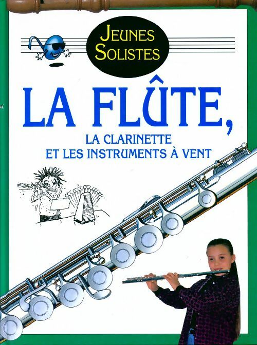 La flûte, la clarinette et les instruments à vent - Simon Walton -  Jeunese solistes - Livre