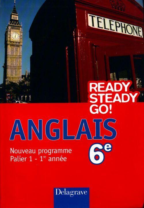 Anglais 6e Ready Steady Go ! - Christophe Poiré -  Delagrave GF - Livre