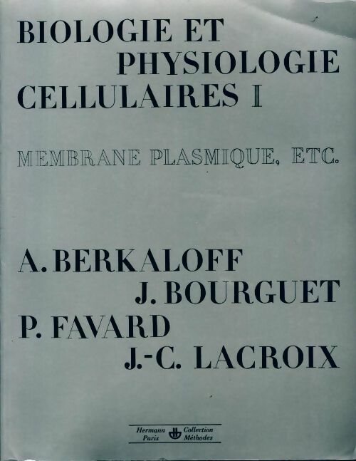 Livrenpoche : Biologie et physiologie cellulaires Tome I : Membrane plasmique - André Berkaloff - Livre