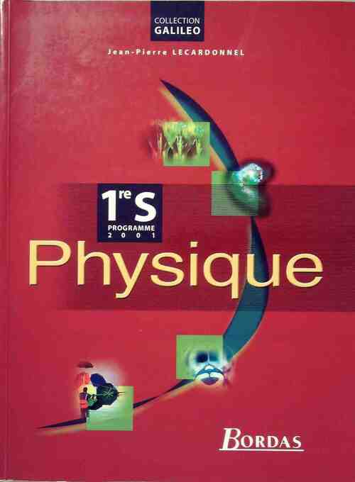 Livrenpoche : Physique 1ère S - Jean-Pierre Lecardonnel - Livre