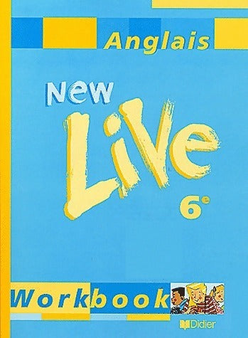 Livrenpoche : Anglais 6e. New live workbook - Odile Plays Martin-Cocher - Livre