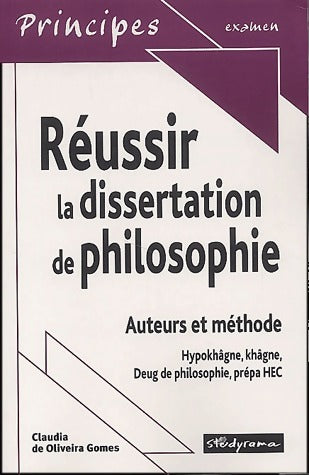 Livrenpoche : Réussir la dissertation de philosophie. Auteurs et méthode - Claudia De Oliveira Gomes - Livre