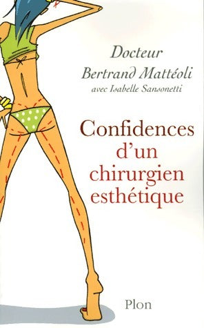 Livrenpoche : Confidences d'un chirurgien esthétique - Bertrand Mattéoli - Livre