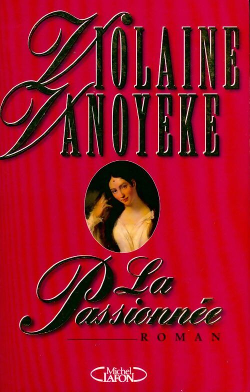 Livrenpoche : La passionnée - Violaine Vanoyeke - Livre