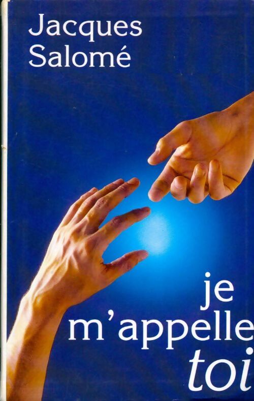 Livrenpoche : Je m'appelle toi - Jacques Salomé - Livre