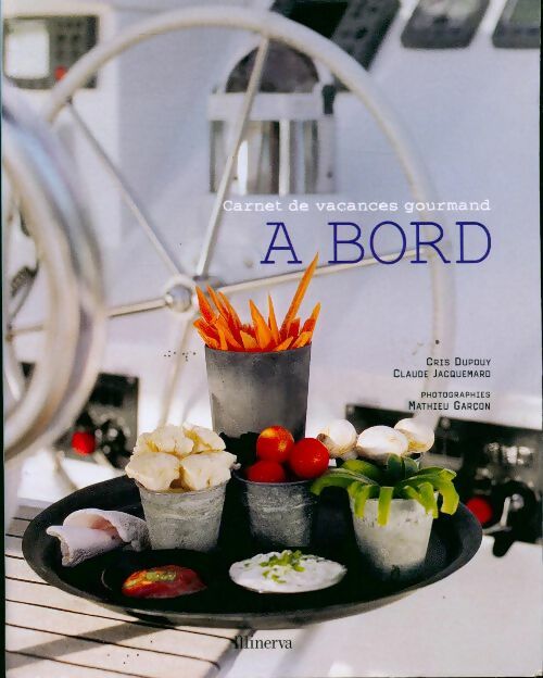 Livrenpoche : A bord. Carnet de vacances gourmand - Cris Dupouy - Livre