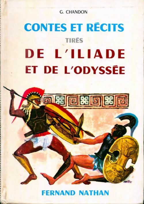 Contes et récits tirés de l'Iliade et de l'Odyssée - Georges Chandon -  Contes et Légendes de tous les pays - Livre