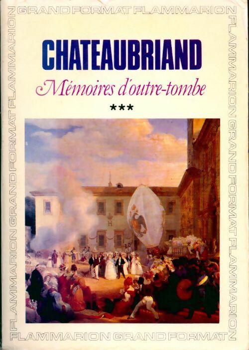 Livrenpoche : Mémoires d'Outre Tombe Tome III - François René Chateaubriand - Livre
