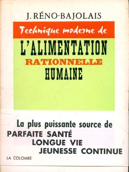 Technique moderne de l'alimentation rationnelle humaine - J. Reno-Bajolais - Livre