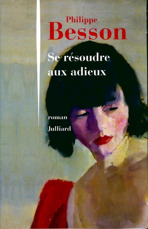 Livrenpoche : Se résoudre aux adieux - Philippe Besson - Livre