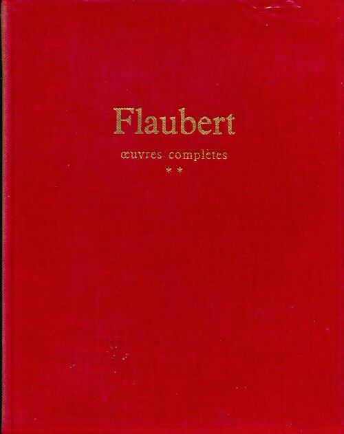 Livrenpoche : Oeuvres complètes Tome II - Gustave Flaubert - Livre