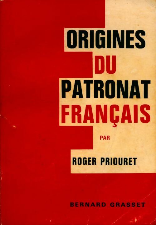 Livrenpoche : Origines du patronat francais - Roger Priouret - Livre