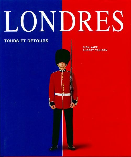 Livrenpoche : Londres. Tours et détours - Nick Yapp - Livre