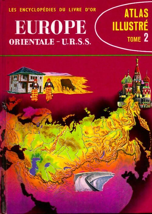 Livrenpoche : Atlas illustré Tome II : Europe orientale, URSS - Collectif - Livre