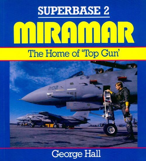 Livrenpoche : Miramar. The home of 'top gun' - George Hall - Livre