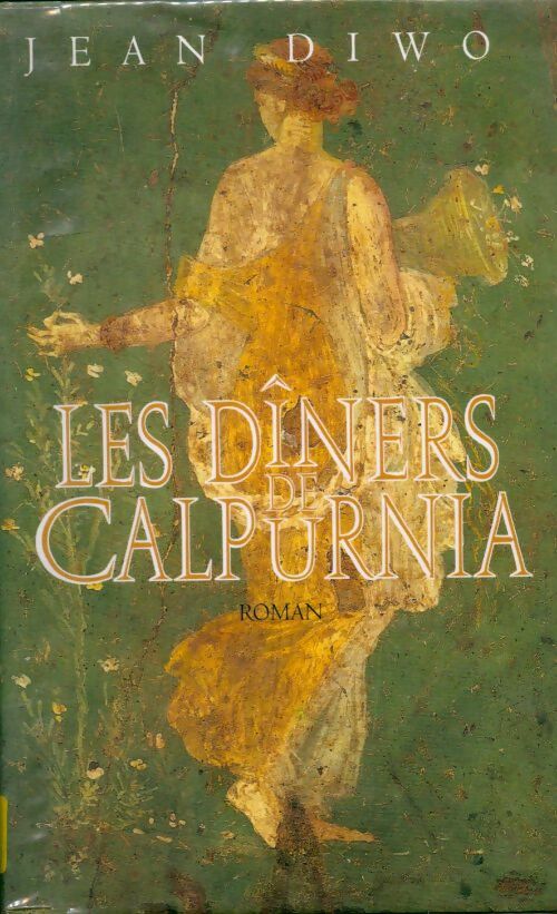 Livrenpoche : Les dîners de Calpurnia - Jean Diwo - Livre