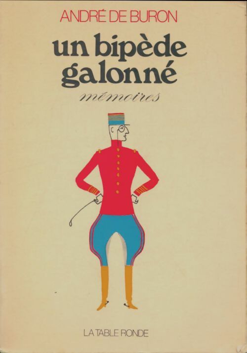 Livrenpoche : Un bipède galonné - André De Buron - Livre