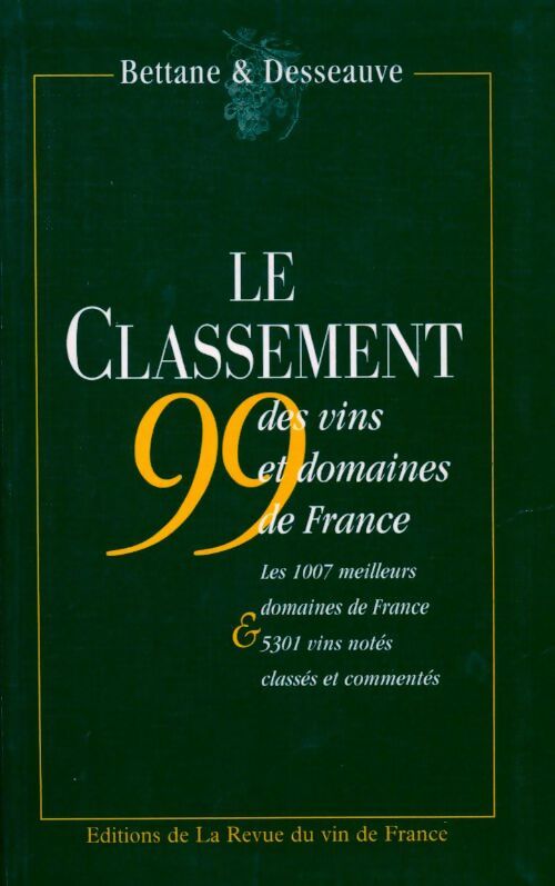 Livrenpoche : Le classement 1999 des vins et domaines de france - Thierry Desseauve - Livre
