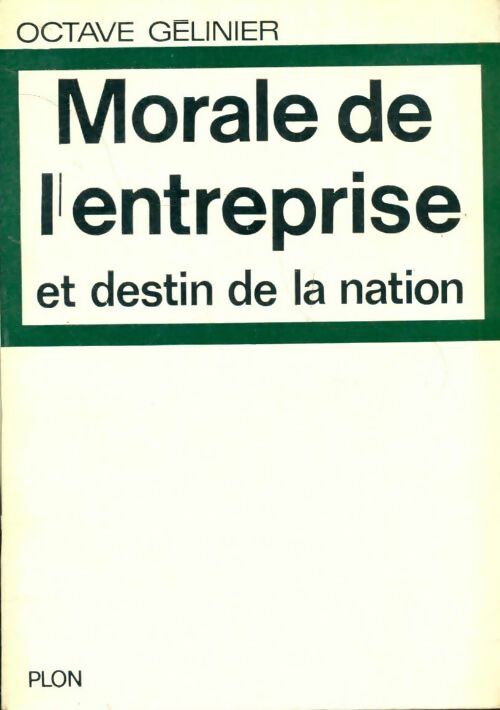 Livrenpoche : Morale de l'entreprise et destin de la nation - Octave Gélinier - Livre