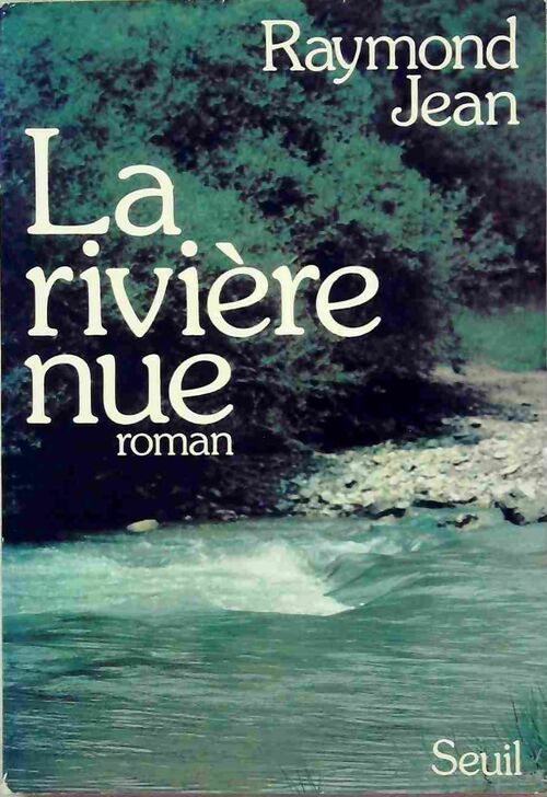 Livrenpoche : La rivière nue - Raymond Jean - Livre