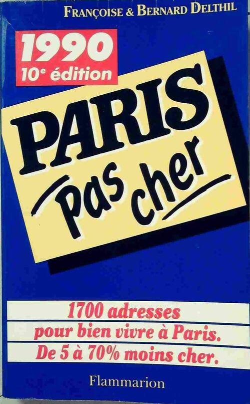 Paris pas cher 1990. 1700 adresses pour vivre à Paris - Bernard Delthil -  Flammarion GF - Livre