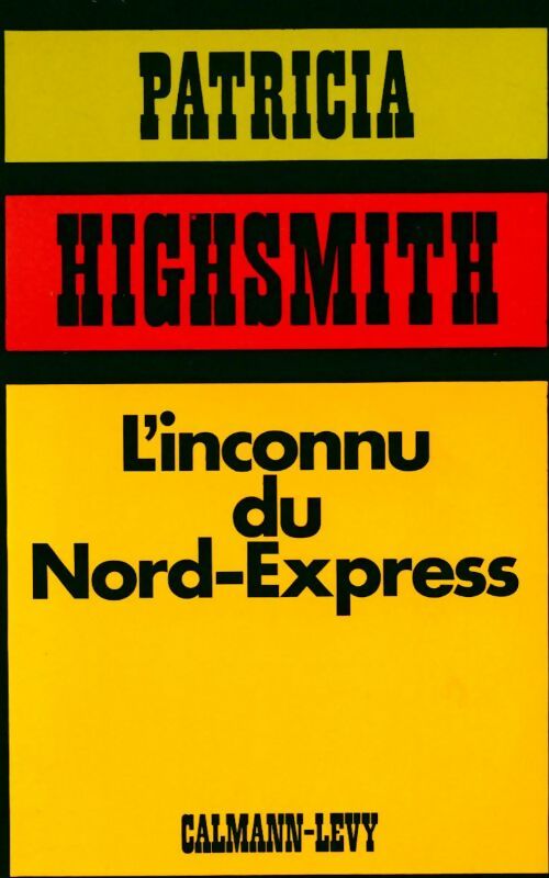 Livrenpoche : L'inconnu du Nord-Express - Patricia Highsmith - Livre