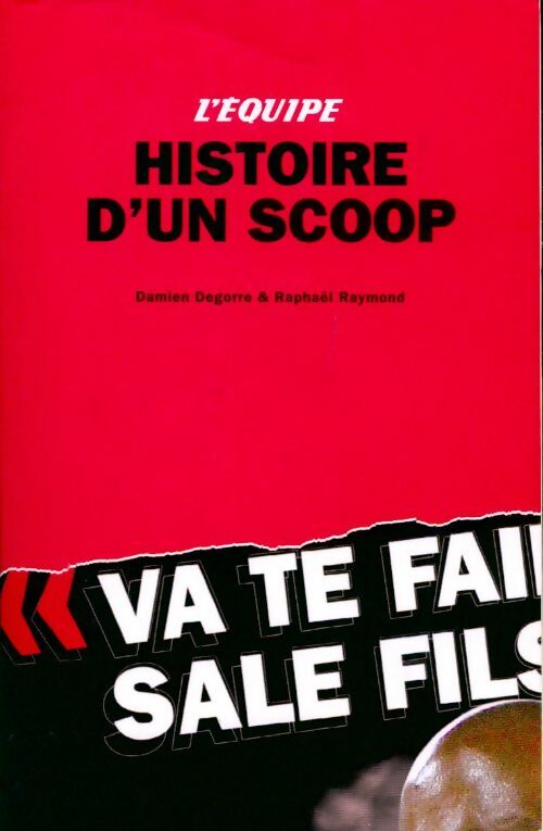 Histoire d'un scoop - Raphaël Raymond -  L'Equipe GF - Livre