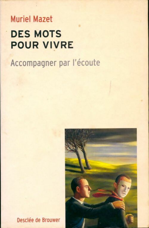 Livrenpoche : Des mots pour vivre. Accompagner par l'écoute - Muriel Mazet - Livre