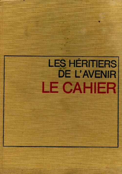 Livrenpoche : Les héritiers de l'avenir Tome I : Le cahier - Henri Troyat - Livre