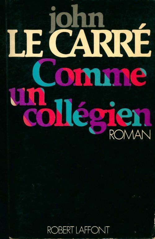 Livrenpoche : Comme un collégien - John Le Carré - Livre