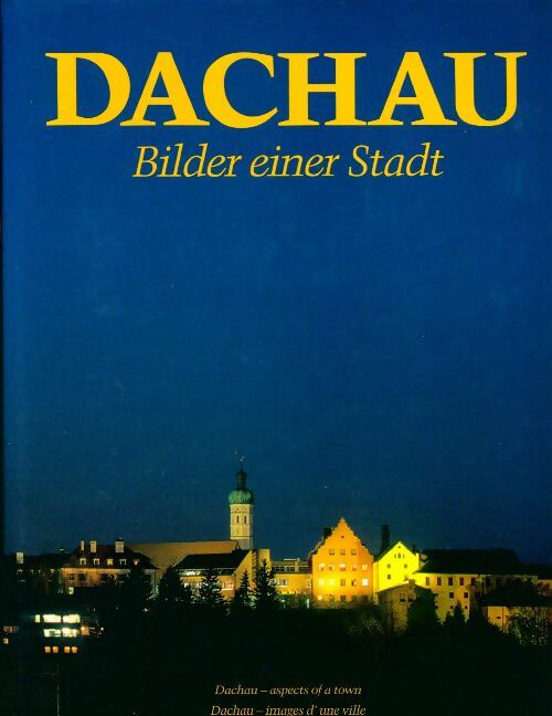 Livrenpoche : Dachau. Aspect d'une ville - Lorenz Josef Reitmeier - Livre