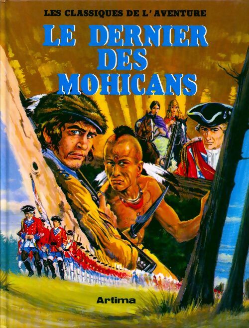 Le dernier des Mohicans - Collectif ; Francis Cooper -  Les classiques de l'aventure - Livre