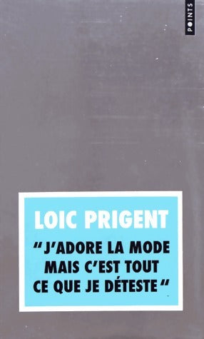 Livrenpoche : J'adore la mode mais c'est tout ce que je déteste - Loïc Prigent - Livre