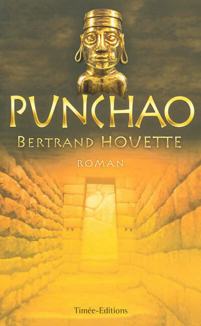 Livrenpoche : Punchao. Le secret de l'or des Incas - Bertrand Houette - Livre