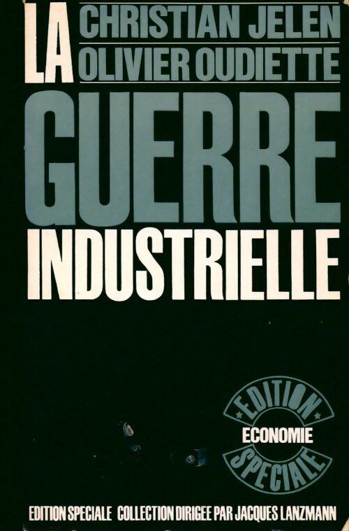 Livrenpoche : La guerre industrielle - Christian Jelen, Olivier Oudiette - Livre