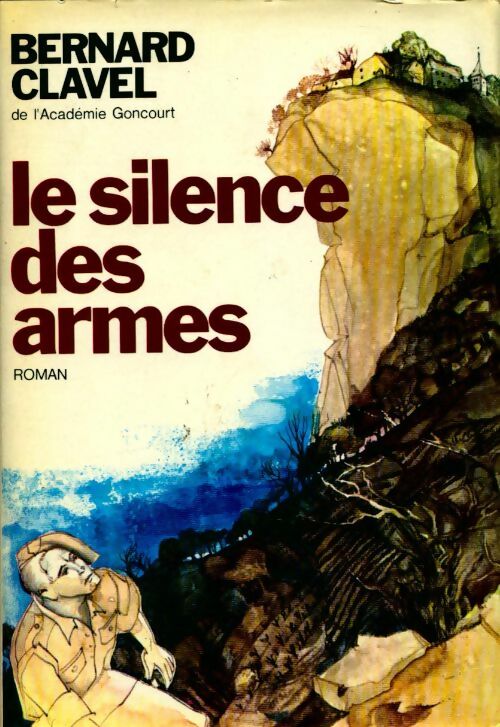 Livrenpoche : Le silence des armes - Bernard Clavel - Livre
