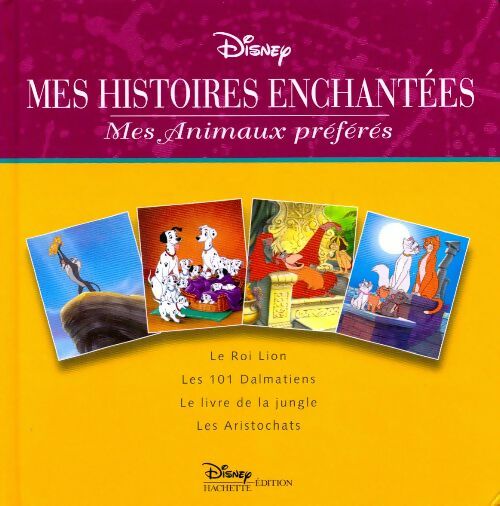 Mes animaux préférés - Disney -  Mes histoires enchantées - Livre